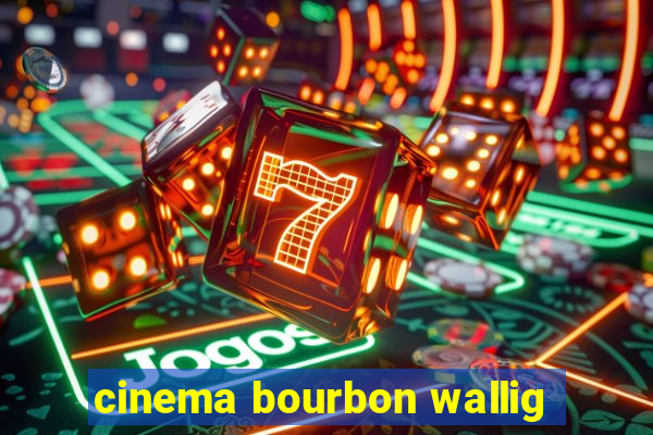 cinema bourbon wallig