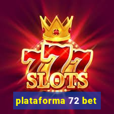 plataforma 72 bet