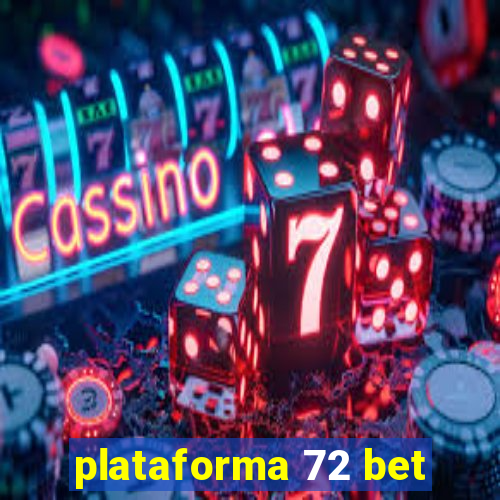 plataforma 72 bet