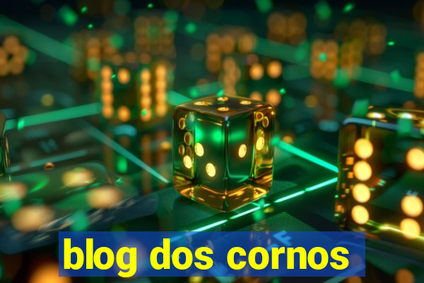 blog dos cornos