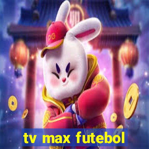 tv max futebol