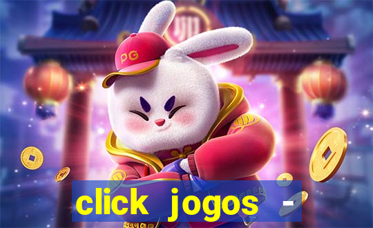 click jogos - ganhar dinheiro