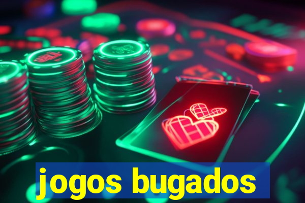 jogos bugados