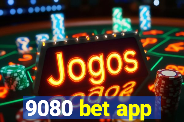 9080 bet app