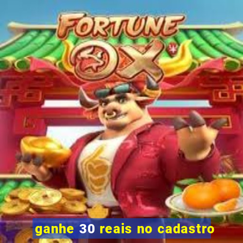 ganhe 30 reais no cadastro