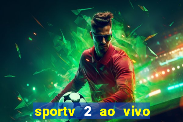 sportv 2 ao vivo mega canais