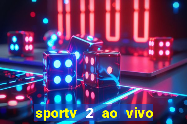 sportv 2 ao vivo mega canais