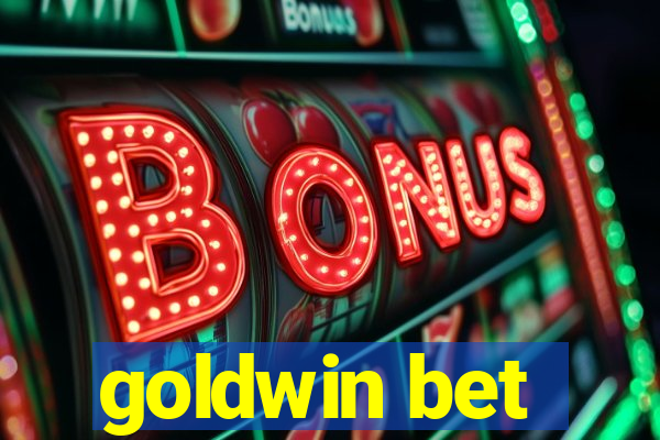 goldwin bet