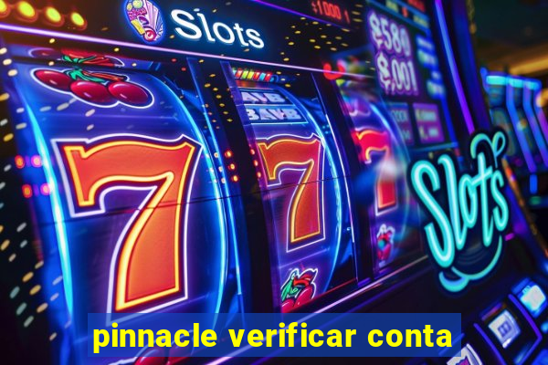 pinnacle verificar conta