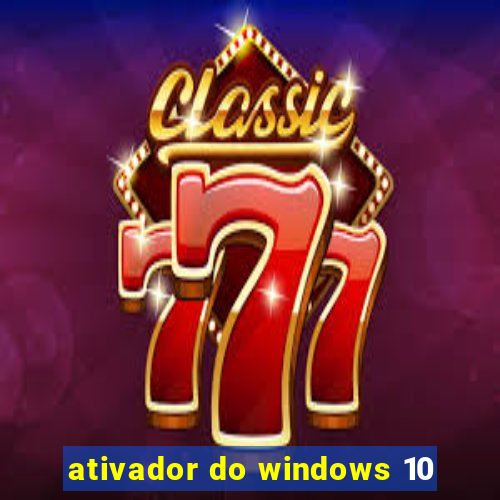 ativador do windows 10