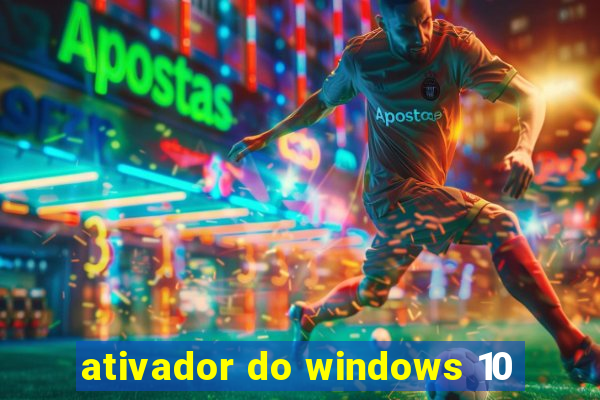 ativador do windows 10