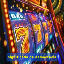 significado de democracia