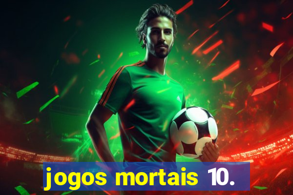 jogos mortais 10.