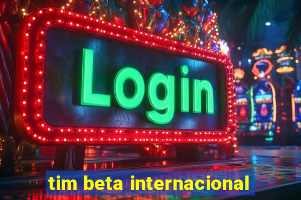 tim beta internacional