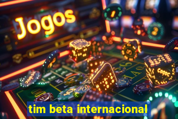 tim beta internacional