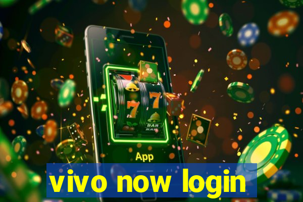 vivo now login