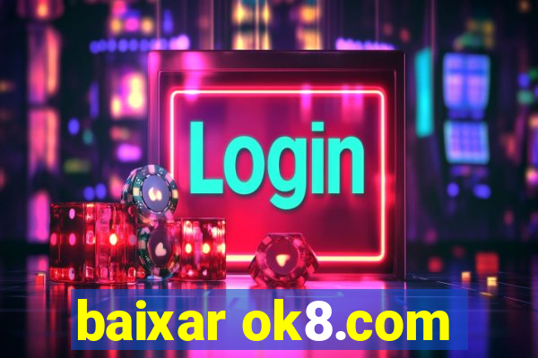 baixar ok8.com