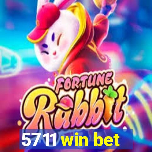 5711 win bet