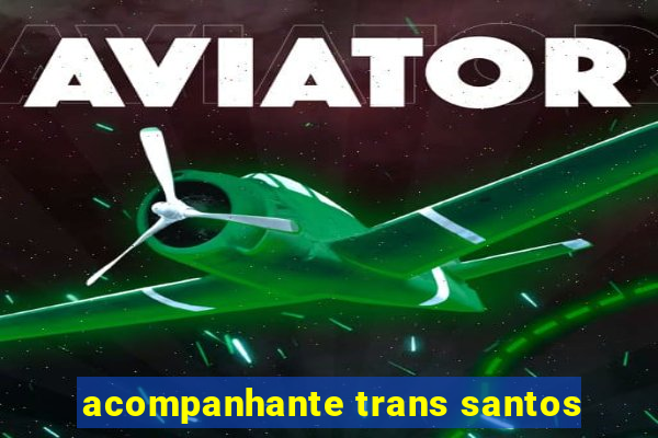 acompanhante trans santos