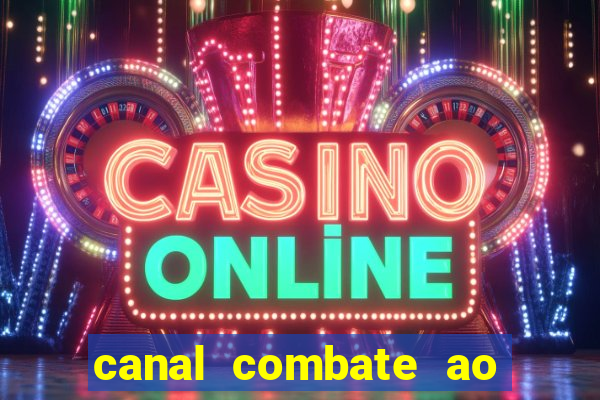 canal combate ao vivo multicanais