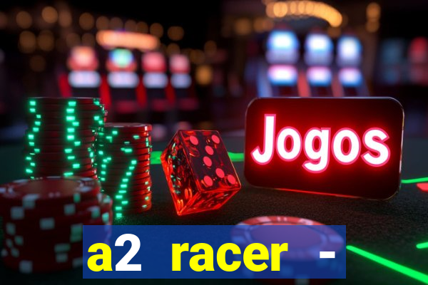 a2 racer - riscando o asfalto filme completo dublado download