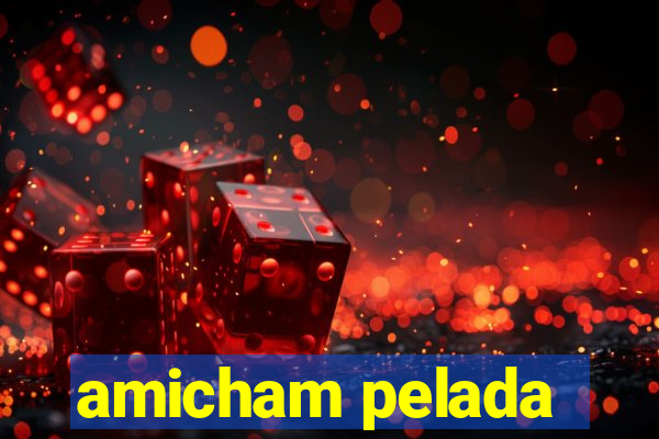 amicham pelada