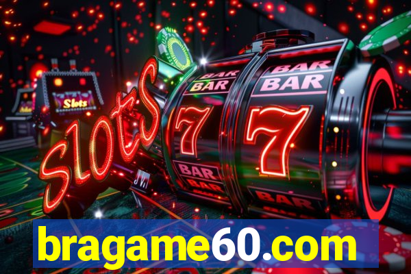 bragame60.com