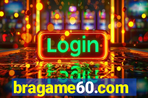 bragame60.com