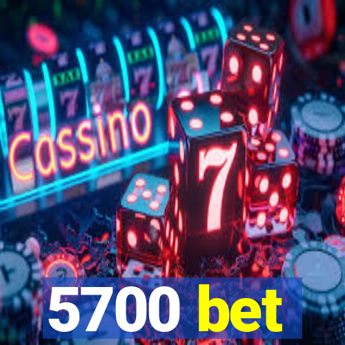 5700 bet