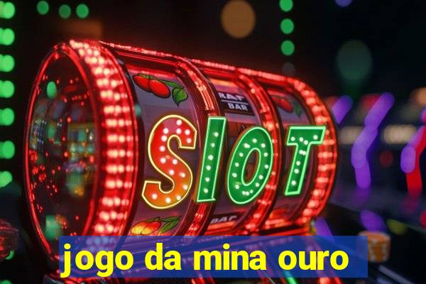 jogo da mina ouro