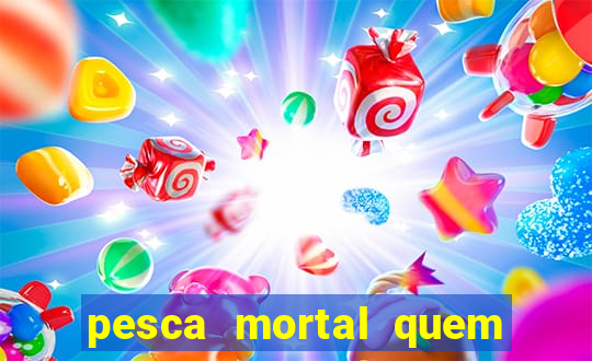 pesca mortal quem morreu gary