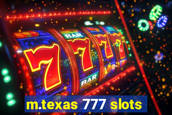 m.texas 777 slots