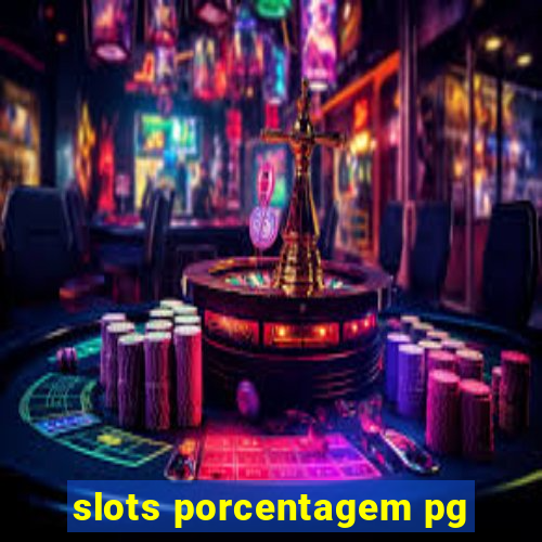 slots porcentagem pg