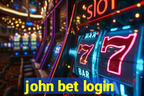 john bet login