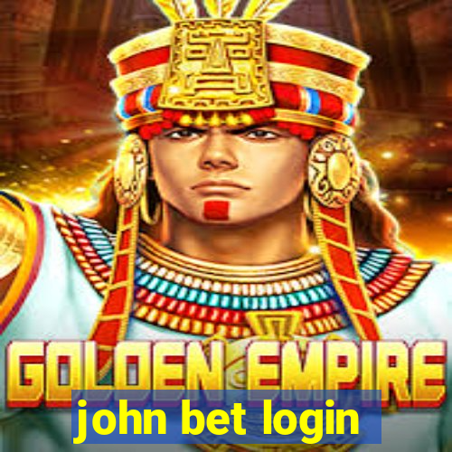 john bet login