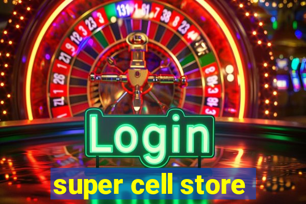 super cell store