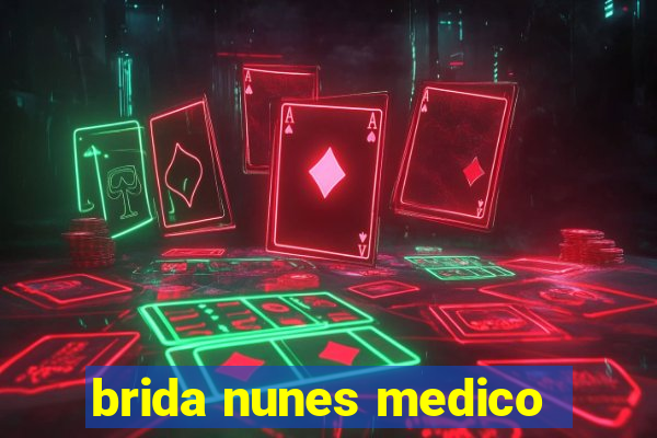 brida nunes medico