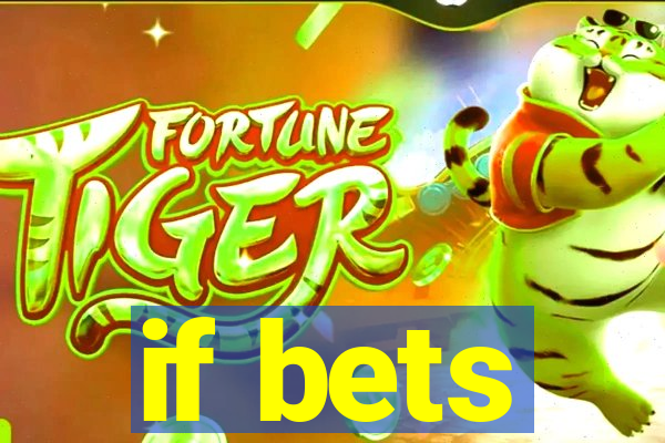 if bets