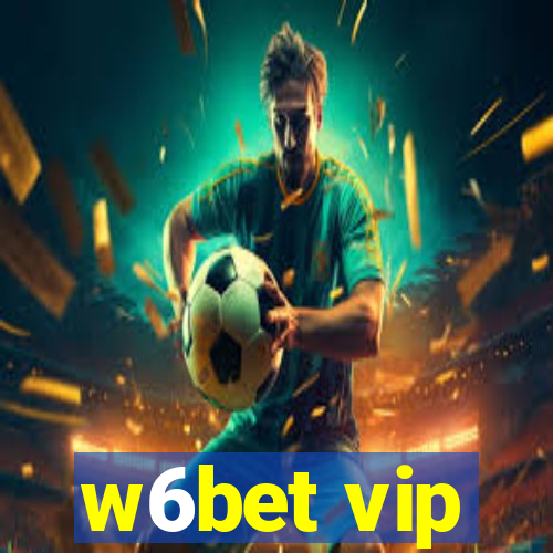 w6bet vip