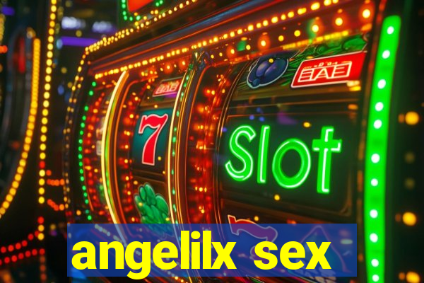 angelilx sex