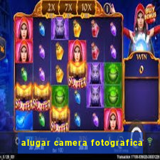 alugar camera fotografica