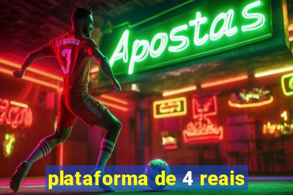 plataforma de 4 reais