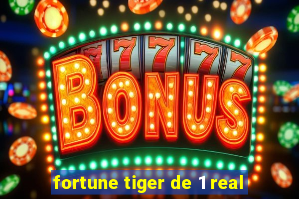 fortune tiger de 1 real