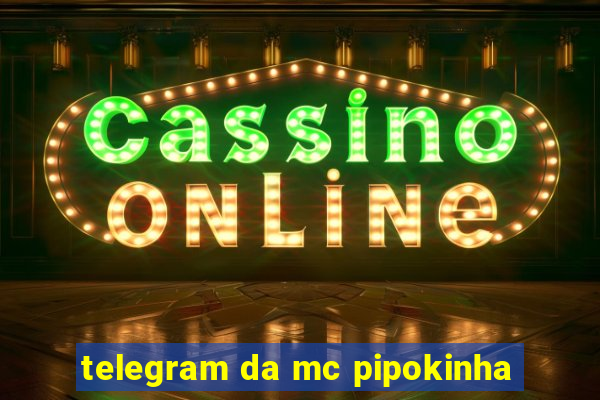 telegram da mc pipokinha