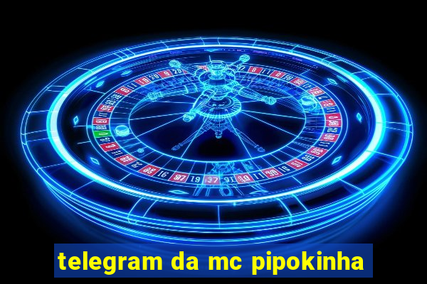 telegram da mc pipokinha