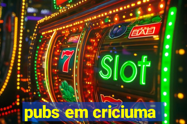 pubs em criciuma