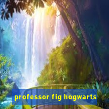 professor fig hogwarts