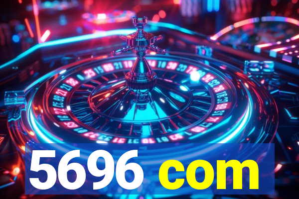 5696 com