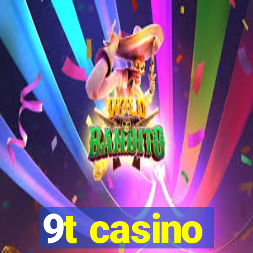 9t casino