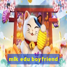 mlk edu boyfriend